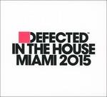 Defected in the House Miami 2015 - CD Audio