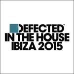 Defected in the House Ibiza 2015 - CD Audio