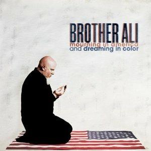 Mourning in America and Dreaming in Color - CD Audio di Brother Ali
