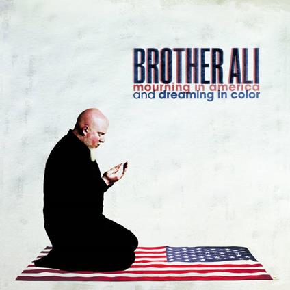 Mourning In America Anddreaming In Color - Vinile LP di Brother Ali