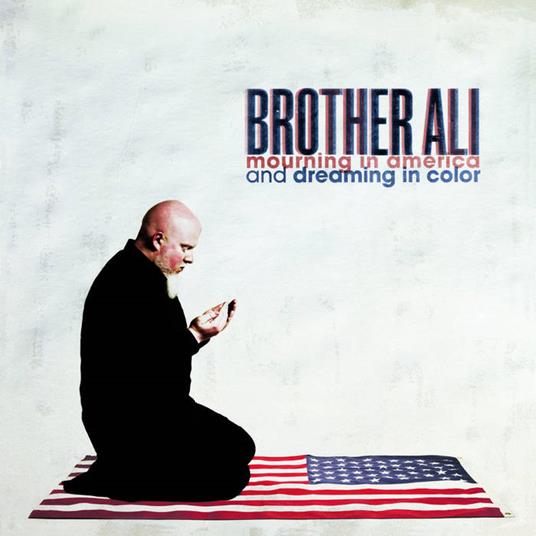 Mourning In America Anddreaming In Color - Vinile LP di Brother Ali