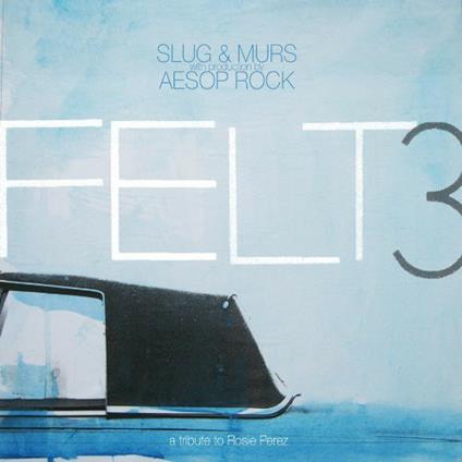 Felt 3. A Tribute to Rosie Perez - Vinile LP di Felt