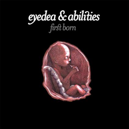 First Born (20 Year Anniversary Edition) - CD Audio di Eyedea & Abilities