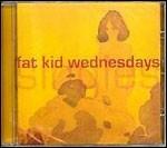 Singles - CD Audio di Fat Kid Wednesdays
