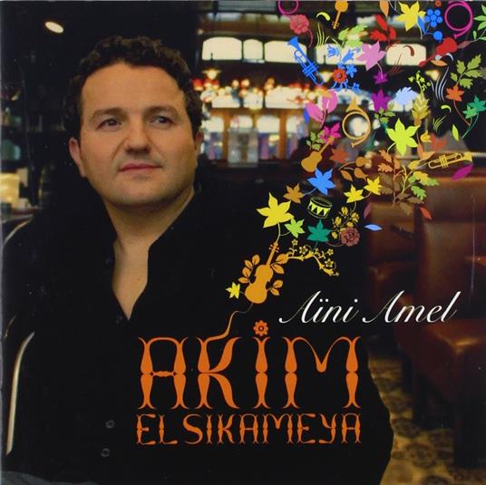 Aini Amel - CD Audio di Akim El Sikameya