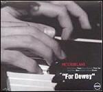 For Dewey - CD Audio di Peter Delano