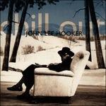 Chill Out - CD Audio di John Lee Hooker