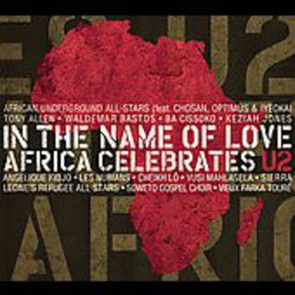 In The Name Of Love: Africa Celebrates U2 - CD Audio