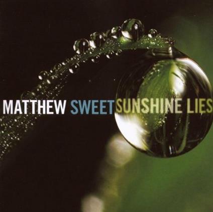 Sunshine Lies - CD Audio di Matthew Sweet