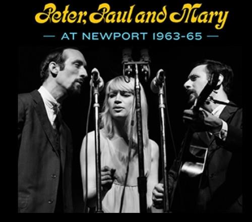 Peter Paul And Mary At Newport 1963-65 - CD Audio di Peter Paul & Mary
