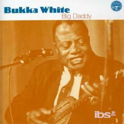 Big Daddy - CD Audio di Bukka White