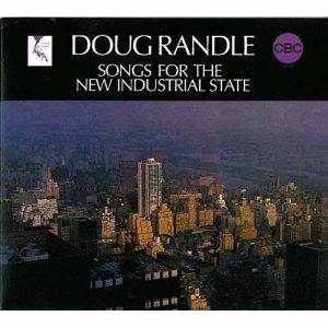 Songs for the New Industrial State - CD Audio di Doug Randle