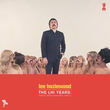 The Lhi Years. Singles, Nudes & Backsides 1968-71 - Vinile LP di Lee Hazlewood