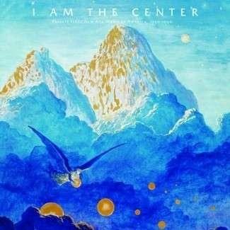 I Am the Center: Private Issue New Age in America 1950-1990 - Vinile LP
