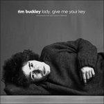 Lady, Give Me Your Key. The Unissued 1967 Solo Acoustic Session - Vinile LP di Tim Buckley