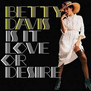 Vinile Is It Love Or Desire (Silver Vinyl) Betty Davis