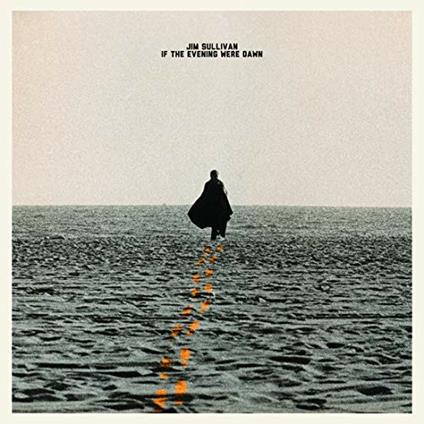 If The Evening Were Dawn - Vinile LP di Jim Sullivan