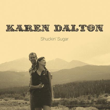 Shuckin' Sugar - Vinile LP di Karen Dalton