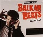 Balkan Beats Soundlab (Remixed by Robert Soko) - CD Audio