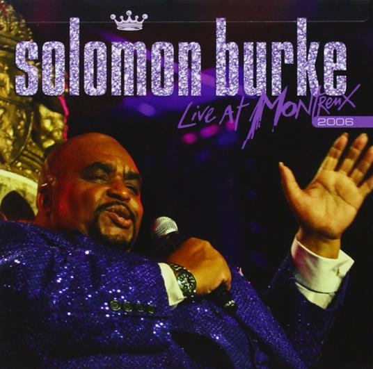 Live At Montreux 2006 - CD Audio di Solomon Burke
