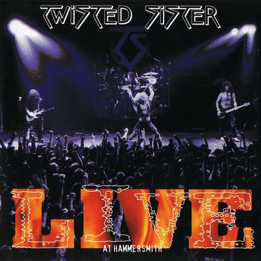 Live At Hammersmith - CD Audio di Twisted Sister