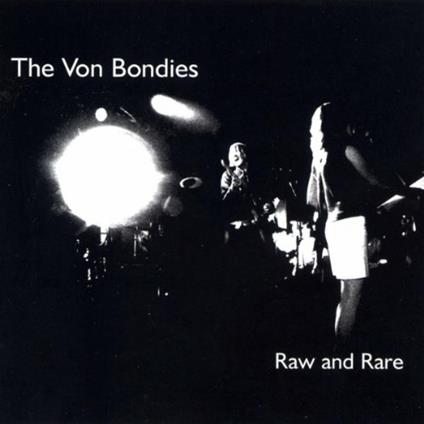 Raw And Rare - CD Audio di Von Bondies