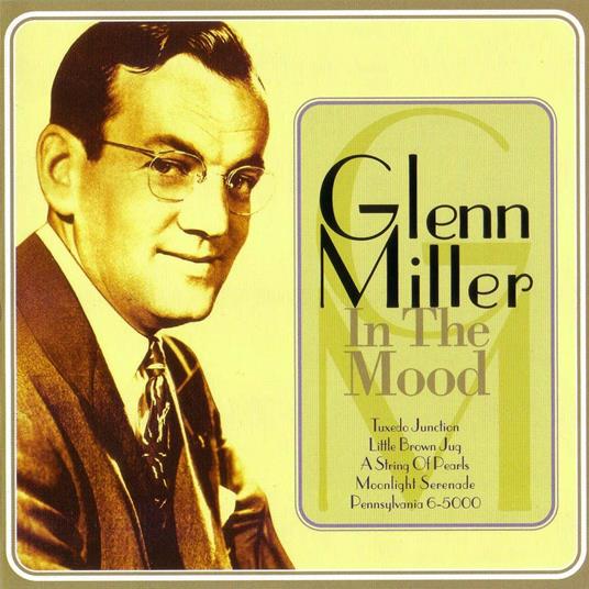 In the Mood - CD Audio di Glenn Miller