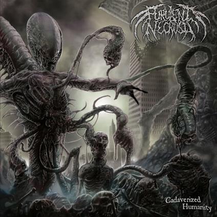 Cadaverized Humanity - CD Audio di Purulent Necrosis