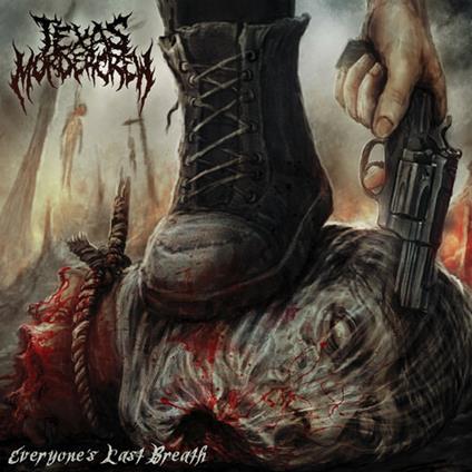 Everyone's Last Breath - CD Audio di Texas Murder Crew