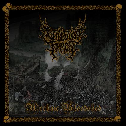Archaic Bloodshed - CD Audio di Embodied Torment