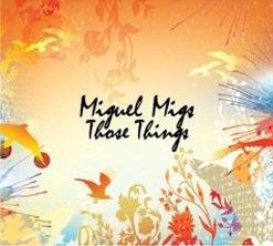 Those Things - CD Audio di Miguel Migs