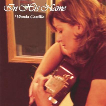 Wanda Castillo - In His Name - CD Audio