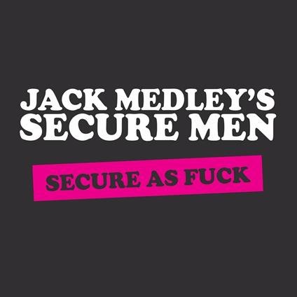 Secure as Fuck - Vinile LP di Jack Medley's Secure Men