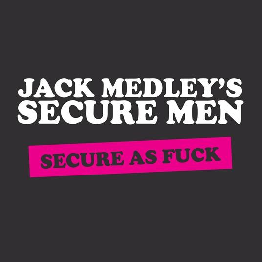 Secure as Fuck - Vinile LP di Jack Medley's Secure Men