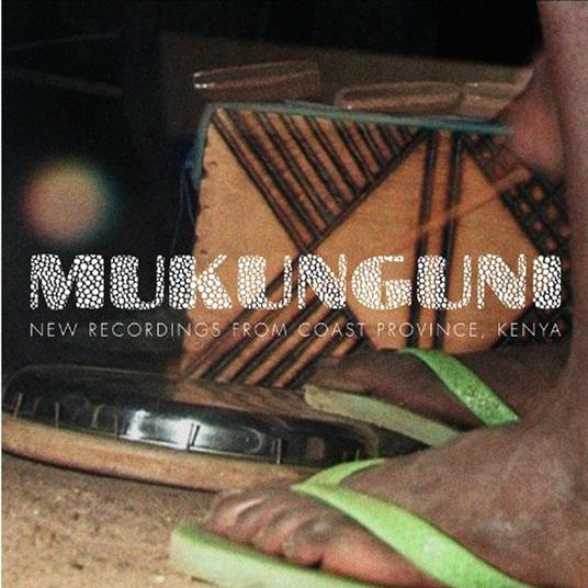 Mukunguni. New Recordings from Coast Province, Kenya - Vinile LP + CD Audio
