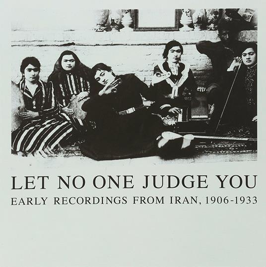 Let No One Judge You. Early Recordings From Iran vol.1 - Vinile LP