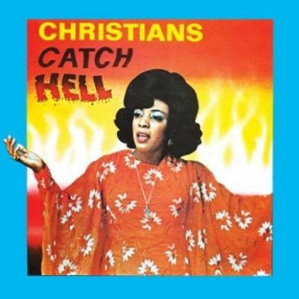 Christians Catch Hell. Gospel Roots 1976-79 - CD Audio