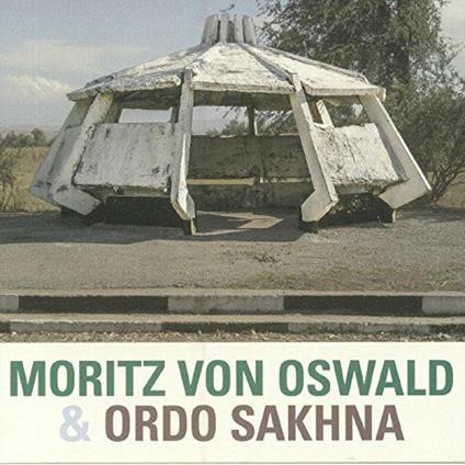 Moritz Von Oswald and Ordo Sakhna - CD Audio di Moritz Von Oswald