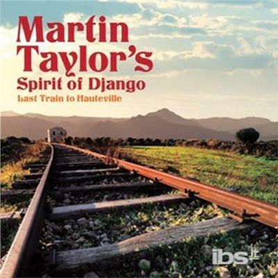 Last Train to Hauteville - CD Audio di Martin Taylor