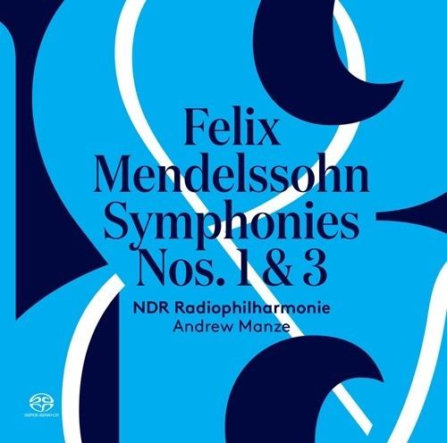 Sinfonia n.1 op.11, n.3 op.56 - SuperAudio CD ibrido di Felix Mendelssohn-Bartholdy,Andrew Manze,NDR Radiophilharmonie