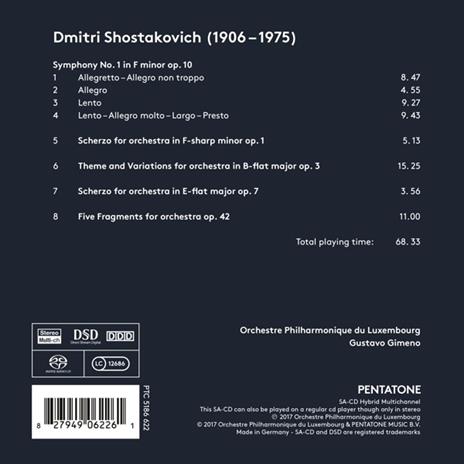 Sinfonia n.1 - Scherzo op.1 e op.7 - Tema e Variazioni op.3 - Frammenti op.42 - SuperAudio CD ibrido di Dmitri Shostakovich,Orchestra Filarmonica del Lussemburgo,Gustavo Gimeno - 2