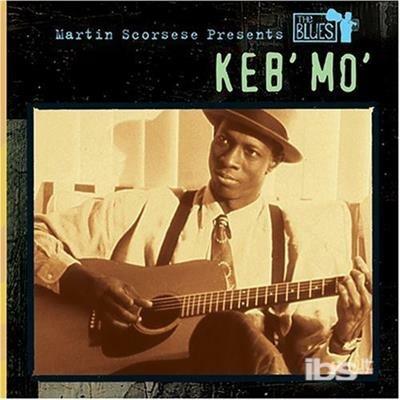 Martin Scorsese presents The Blues: Keb Mo - CD Audio di Keb' Mo'