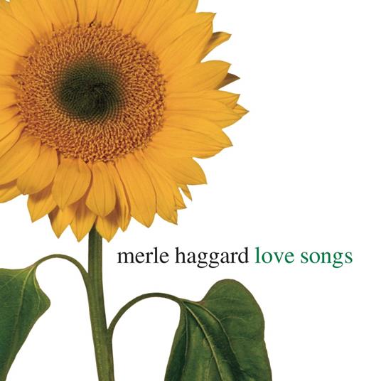 Love Songs - CD Audio di Merle Haggard