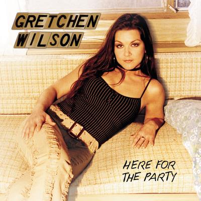 Here for the Party - CD Audio di Gretchen Wilson