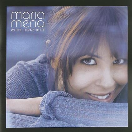 White Turns Blue - CD Audio di Maria Mena