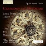 Ceremony & Devotion. Musica per i Tudor - CD Audio di Harry Christophers,The Sixteen