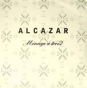 Menage A Trois - Vinile LP di Alcazar