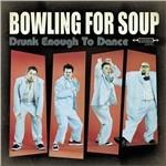 Drunk Enough to Dance - CD Audio di Bowling for Soup