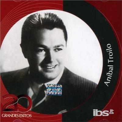 Inolvidables Rca: 20 Grandes Exitos - CD Audio di Anibal Troilo