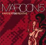 Harder to Breathe - CD Audio Singolo di Maroon 5